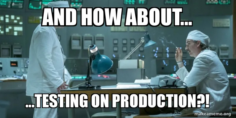 Testing in production meme
